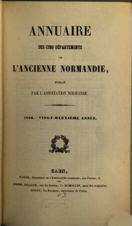 Annuaire des cinq départements de l'ancienne Normandie. 22, 22. 1856