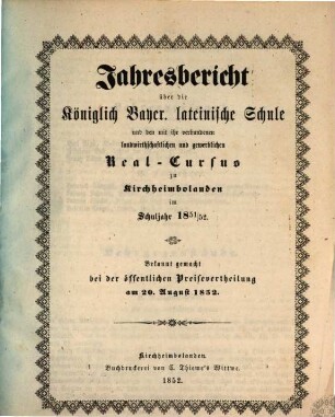 Jahresbericht über die Königlich-Bayer. Lateinische Schule und den mit ihr Verbundenen Landwirthschaftlichen und Gewerblichen Real-Kursus zu Kirchheimbolanden : im Schuljahr ... 1851/52 (1852)