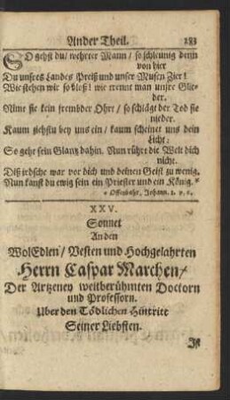 XXV. Sonnet An den WolEdlen/ Vesten und Hochgelahrten Herrn Caspar Marchen ... Uber den Tödlichen Hintritt Seiner Liebsten