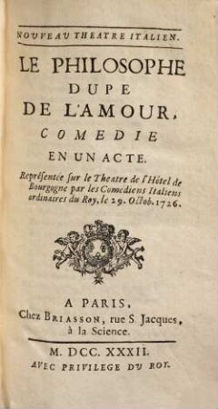 Le Nouveau Théatre Italien Ou Recueil General Des Comédies Representées par les Comédiens Italiens Ordinaires du Roi : Augmenté des Pieces nouvelles, des Argumens de plusieurs autres qui n'ont point été imprimés ..., 7