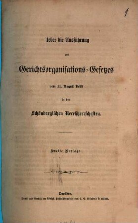 Ueber die Ausführung des Gerichtsorganisations-Gesetzes vom 11. August 1855 in den Schönburgischen Receßherrschaften