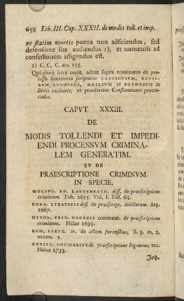 658-672, Caput XXXIII. De modis tollendi et impediendi processum criminalem generatim. Et praescriptione criminum in specie. - Caput XXXV. De expensis criminalibus.