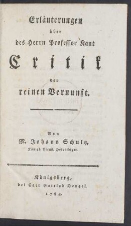 Erläuterungen über des Herrn Professor Kant Critik der reinen Vernunft