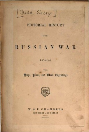 Pictorial history of the Russian War 1854 - 5 - 6 : With maps, plans, and wood engravings
