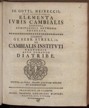 Io. Gottl. Heineccii, IC. Et Antecessoris, Elementa Ivris Cambialis Commoda Avditoribvs Methodo Adornata