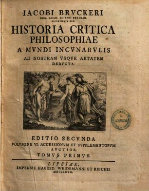 Iacobi Brvckeri ... Historia Critica Philosophiae a Mvndi Incvnabvlis Ad Nostram Vsqve Aetatem dedvcta, 1