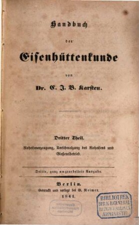 Handbuch der Eisenhüttenkunde. 3, Roheisenerzeugung, Umschmelzung des Roheisens und Gießereibetrieb