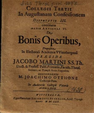 Collegii Tertii In Augustanam Confessionem Disputatio III. continens Antithesin Articvli VI. De Bonis Operibus