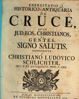 Exercitatio historico-antiquaria de cruce apud Iudaeos, Christianos et gentes signo salutis