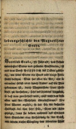 Lebensgeschichte des Magnetiseur Grabe : Wahr und unpartheiisch dargestellt und für seine Freunde und Gegner gleich interessant ; Eine Fortsetzung der Schrift ... Der Magnetiseur Grabe ...