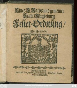 Eines E: Raths und gemeiner Stadt Magdeburg Feuer-Ordnung/ Im Jahr 1694