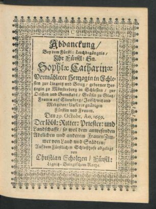 Abdanckung/ Bey ... Leichbegängnis ... Sophiae Catharinae Vermähleter Hertzogin in Schlesien zur Liegnitz und Brieg