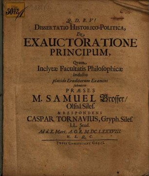 Dissertatio Historico-Politica, De Exauctoratione Principum : ad d. X. Mart. A.O.R. M.DC.LXXXVIII. ...
