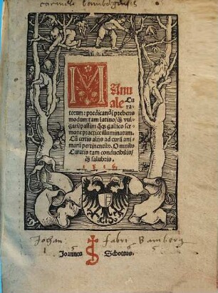 Manuale Curatorum, predicandi prebens modum : tam latino, qu[am] vulgari, passim quoq[ue] gallico sermone practice illuminatum ; Cu[m] certis alijs ad cura[m] animaru[m] pertinentib[us] ; Omnib[us] Curatis tam conducibilis, qu[am] salubris