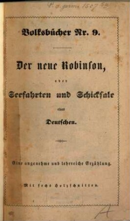 Der neue Robinson, oder Seefahrten und Schicksale eines Deutschen : eine angenehme und lehrreiche Erzählung ; mit sechs Vignetten