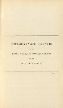 Complication of notes and reports on the pearl, shell, and sponge fisheries on the Philippine Islands
