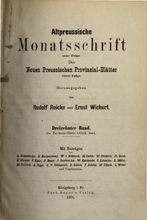 Altpreußische Monatsschrift. 13 = Bd. 79. 1876