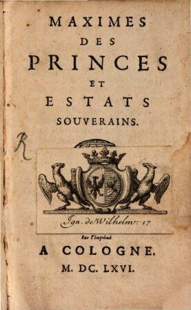 Maximes Des Princes Et Estats Souverains