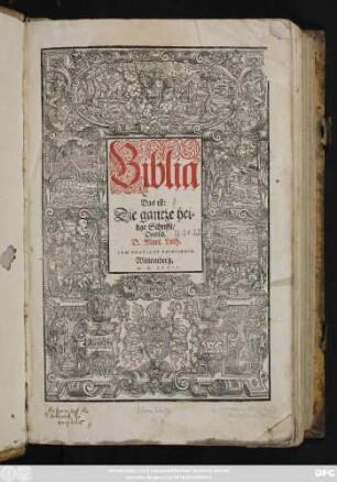 Biblia || Das ist:|| Die gantze hei=||lige Schrifft/|| Deudsch.|| D.Mart.Luth.||
