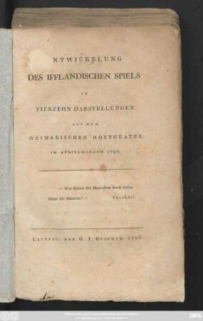 Entwickelung des Ifflandischen Spiels In Vierzehn Darstellungen Auf Dem Weimarischen Hoftheater Im Aprillmonath 1796.
