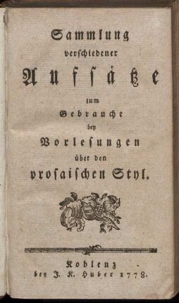 Sammlung verschiedener Aufsätze zum Gebrauche bey Vorlesungen über den prosaischen Styl