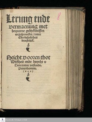 Lerung ende || vermaenung met || bequame gelijckenissen || wtgesproocken/ totter || Ghodtsaelicheit || dienstelick.|| ... ||[v. David Joris]
