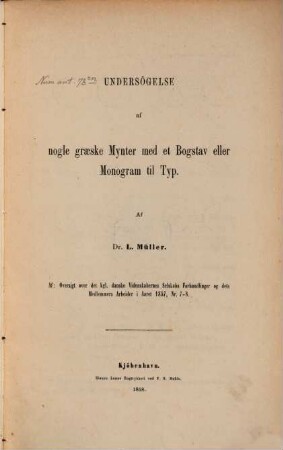 Undersögelse af nogle græske Mynter med et Bogstav eller Monogram til Typ : af: Oversigt over det kgl. danske Videnskabernes Selskabs Forhandlinger ... i A. 1857. No 7 - 8