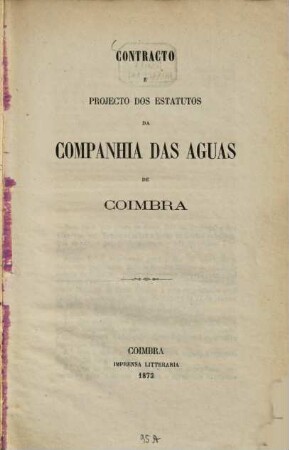 Contracto e projecto dos estatutos da Companhia das Aguas de Coimbra