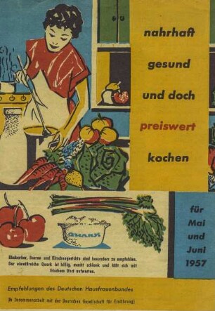 Nahrhaft, gesund und doch preiswert kochen. Für Mai und Juni 1957