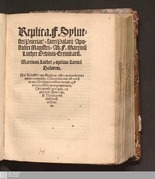 Replica. F. Syluestri Prieriat[is], sacri Palatij Apostolici Magistri, Ad. F. Martinu[m] Luther Ordinis Eremitaru[m]