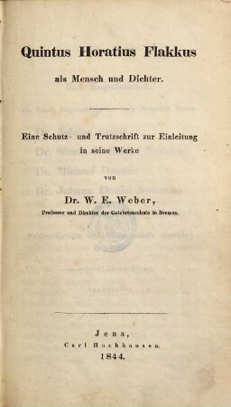 Quintus Horatius Flakkus als Mensch und Dichter : eine Schutz- und Trutzschrift zur Einleitung in seine Werke