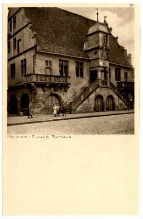 Der Krieg 1914/15 in Postkarten, 20. Reihe, Abt.: Deutschland; Inhalt: Elsaß/1.Gruppe: Nr. 191: Molsheim i.Elsass, Rathaus