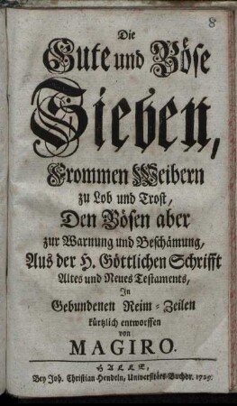 Die Gute und Böse Sieben : Frommen Weibern zu Lob und Trost, Den Bösen aber zur Warnung und Beschämung