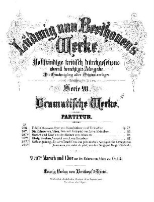 Beethoven's Werke, 207a = Serie 20: Dramatische Werke. Marsch und Chor aus den Ruinen von Athen etc. : op. 114