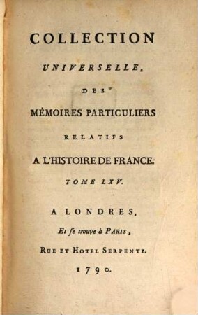 Collection universelle des mémoires particuliers relatifs à l'histoire de France, 65. Contenant la fin des Dames Galantes de Brantome : XVIe Siècle
