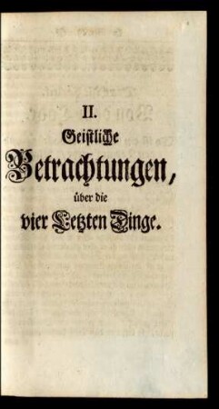 II. Geistliche Betrachtung, über die vier Letzten Dinge