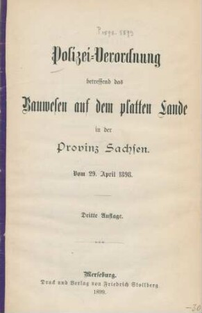 Polizei-Verordnung betreffend das Bauwesen auf dem platten Lande in der Provinz Sachsen vom 29. April 1898