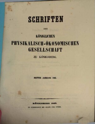 Schriften der Physikalisch-Ökonomischen Gesellschaft zu Königsberg in Preußen. 3. 1862 (1863)
