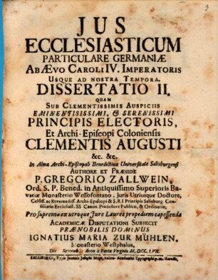 Ius ecclesiasticum particulare Germaniae ab aevo Caroli IV. Imperatoris usque ad nostra tempora : dissertatio II.