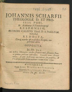 Johannis Scharfii Theologiae D. Et Profess. Publ. In Academia Wittenbergensi Responsio, Georgio Calixto Theol. D. & Profess. Publ. Helmstad. Reddita, Eiusq[ue] acerbo & maledico Scripto, nuperrime edito, Opposita