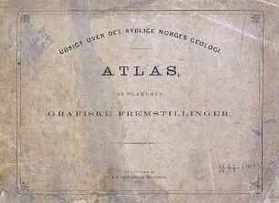 Atlas. Udsigt over det sydlige Norges Geologi ; Grafiske Fremstillinger