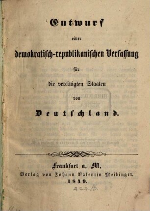Entwurf einer demokratisch-republikanischen Verfassung für die vereinigten Staaten von Deutschland