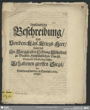 Umständliche Beschreibung, Deß, von dem Käys. Kriegs-Heer, Unter deß Hn. Marggrafen Ludwig Wilhelms zu Baaden Hochfürstlichen Durchl. Gegen die Türcken bey Nissa, Erhaltenen grossen Siegs, ...