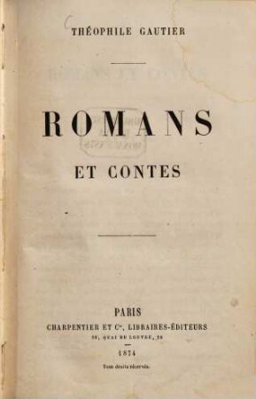 Romans et Contes : Avatar. - Jettatura. - Arria Marcella. - La mille et deuxième nuit. - Le pavillon sur l'eau. - L'enfant aux souliers de pain. - Le chevalier double. - Le pied de momie. - La pipe d'opium. - Le club des Hachichins