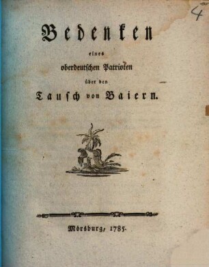 Bedenken eines oberdeutschen Patrioten über den Tausch von Baiern
