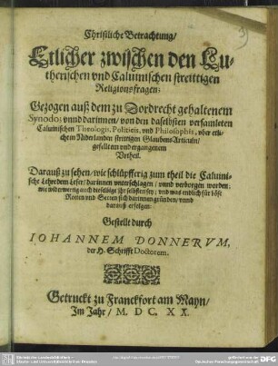 Christliche Betrachtung etlicher, zwischen den Lutherischen und Calvinischen streittigen Religionsfragen