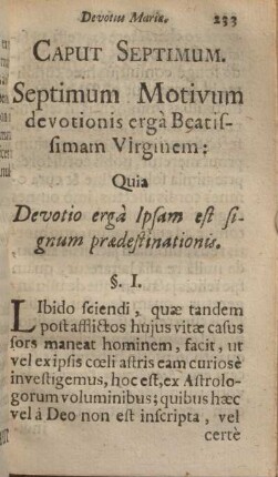 Caput Septimum. Septimum motivum devotionis ergà beatissimam virginem: Quia devotio ergà ipsam est signum prædestinationis.