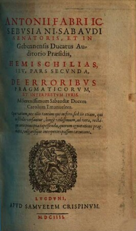 De erroribus pragmaticorum et interpretum iuris : In decades XXV distincta, 2.. Hemischilias