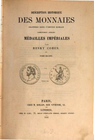 Description historique des monnaies frappées sous l'Empire Romain communement appelées médailles impériales. II