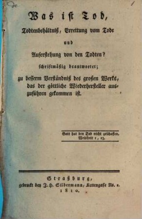 Was ist Tod? : Todtenbehältniß, Errettung vom Tode und Auferstehung von den Todten?